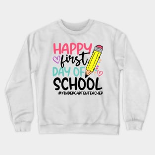 Kindergarten Teacher Happy First Day of school Funny Crewneck Sweatshirt